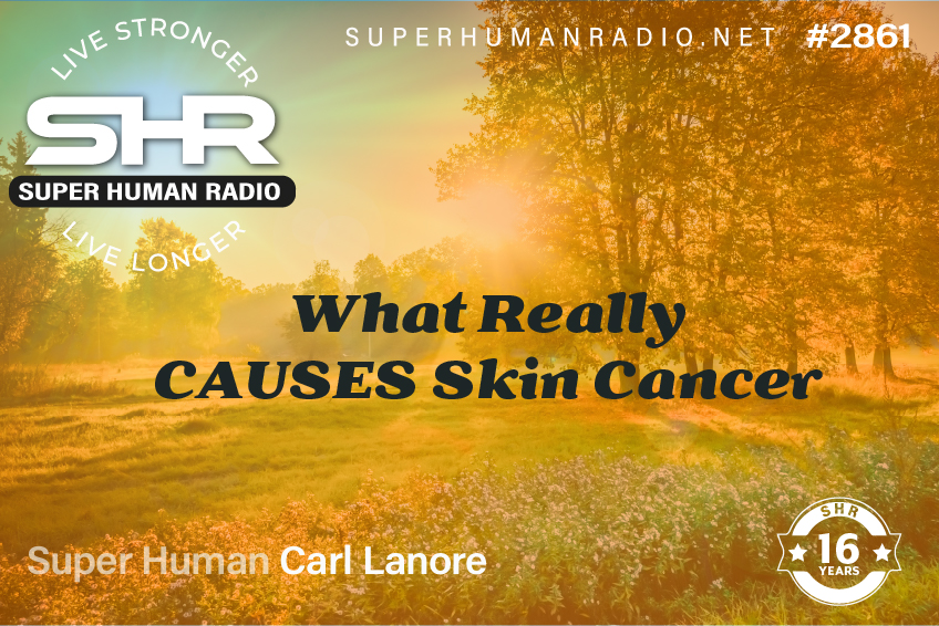 What Really CAUSES Skin Cancer