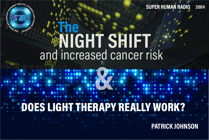 Why Working The Night-Shit Leads To Cancer + Does Light Therapy Really Work