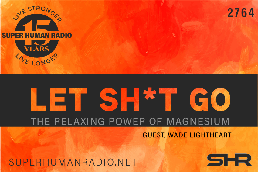  Let Sh*t Go: The Relaxing Power Of Magnesium