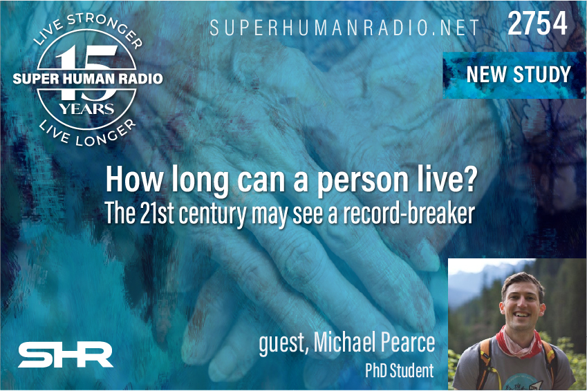 SHR # 2754 :: How Long Can a Person Live? The 21st Century May See a Record-breaker
