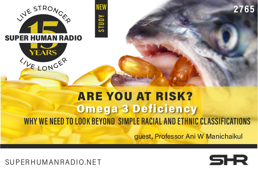 Omega 3 Deficiency; Why We Need to Look Beyond Simple Racial and Ethnic Classifications
