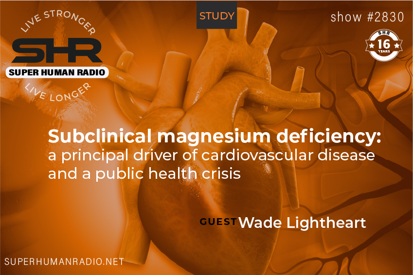 Subclinical Magnesium Deficiency: A Principal Driver Of Cardiovascular Disease And A Public Health Crisis