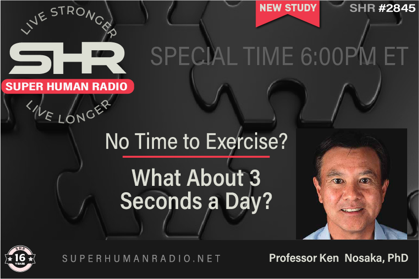 SHR #2845: No Time to Exercise? What About 3 Seconds a Day?