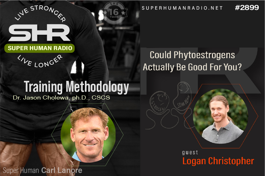 Training Methodology + Could Phytoestrogen Actually be Good for You?