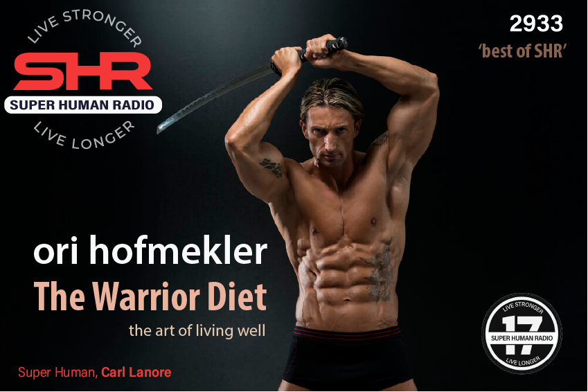Warrior Diet with Ori Hofmekler