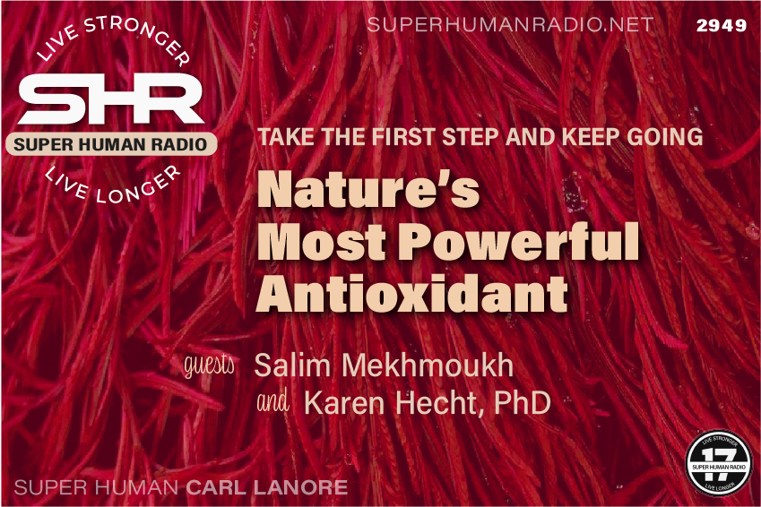 SHR #2949: Take the First Step and Keep Going;  Nature's Most Powerful Antioxidant