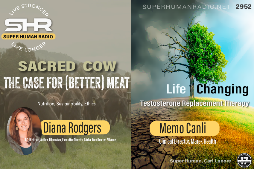 SHR #2952: Sacred Cow; The Case for (Better) Meat Plus Life Changing HRT
