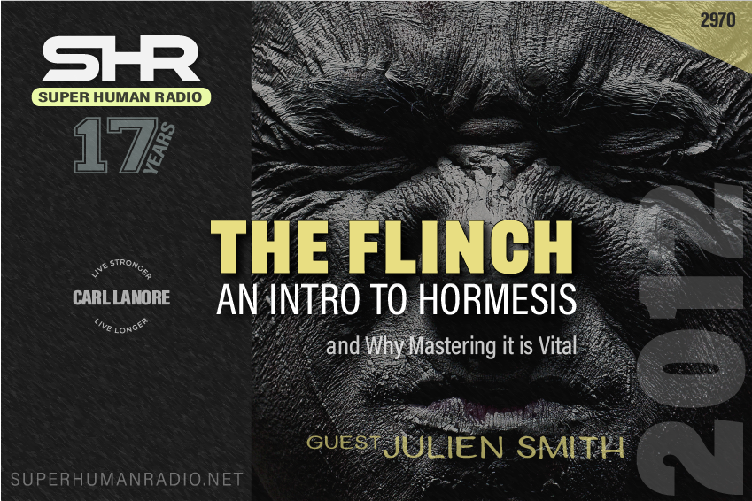 SHR #2970: The Flinch; An Intro to Hormesis