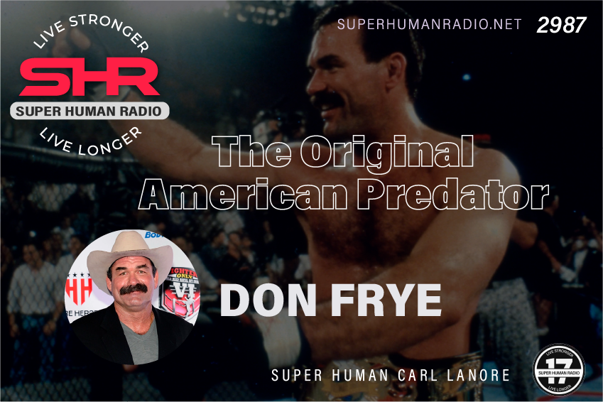 SHR #2987: Don Frye; The Original American Predator