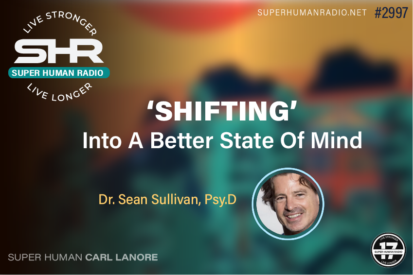 SHR #2997: SHIFTING Into A Better State of Mind