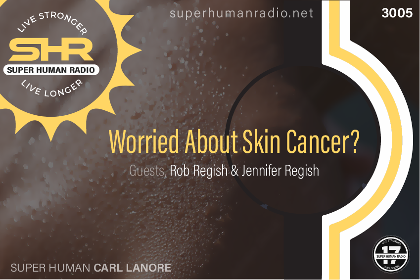 SHR #3005: Worried About Skin Cancer?