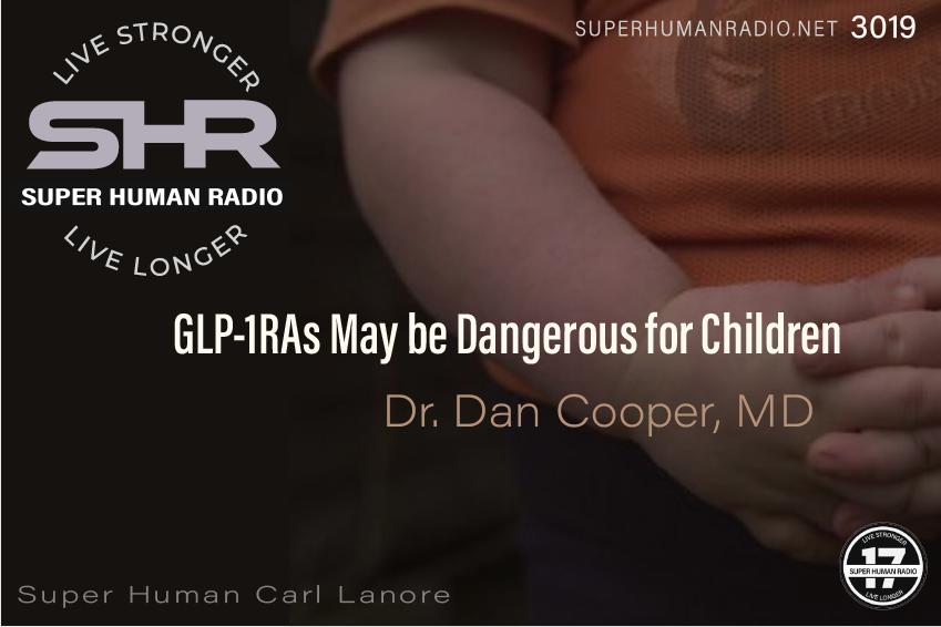 SHR #3019: GLP-1RAs May be Dangerous for Children