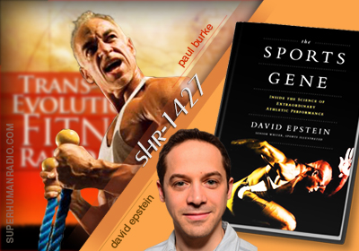 Trans-Evolution Fitness Radio Show with Paul Burke PLUS The Sports Gene by David Epstein
