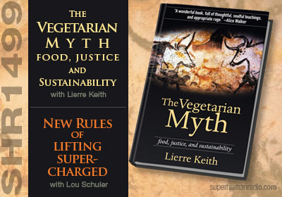 Super Human Radio Show # 1499 with Lierre Keith and Lou Schuler