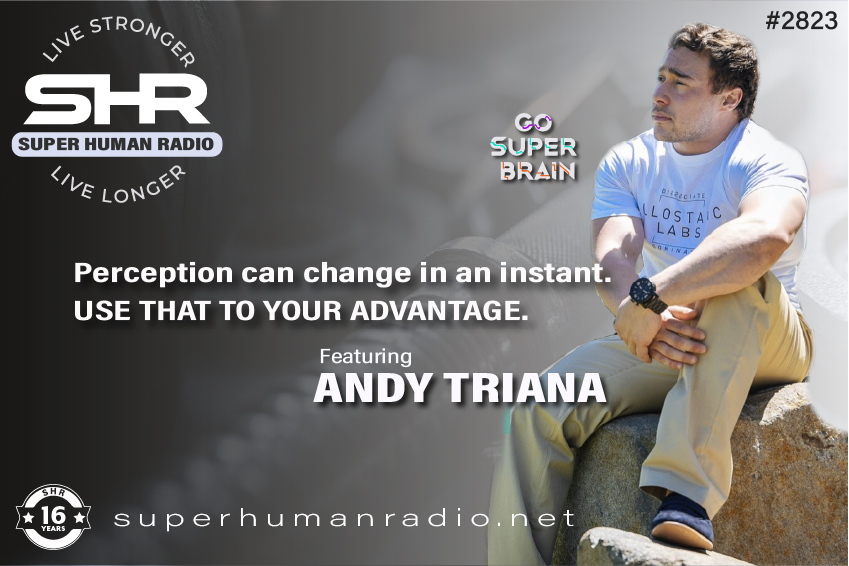 SHR #2823: Go Super Brain with Andy Triana